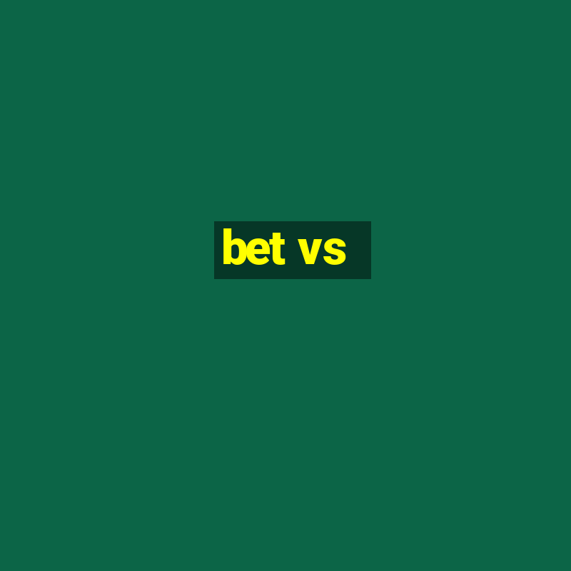 bet vs