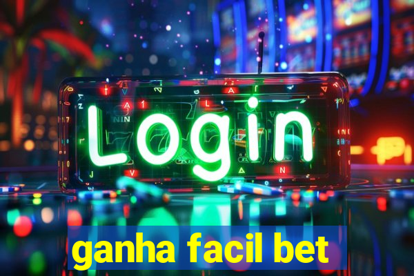 ganha facil bet