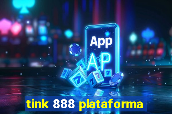 tink 888 plataforma