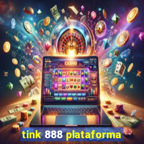 tink 888 plataforma