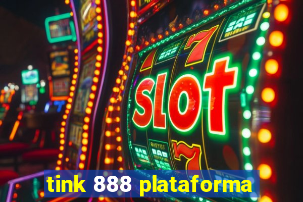 tink 888 plataforma