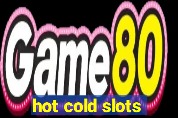 hot cold slots