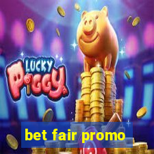 bet fair promo