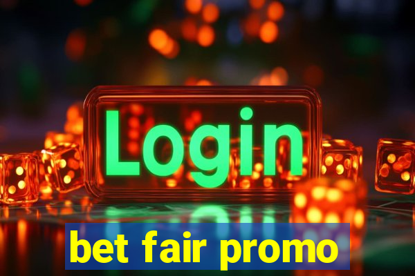 bet fair promo