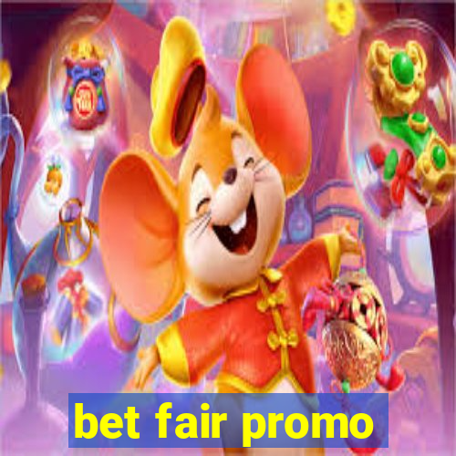 bet fair promo