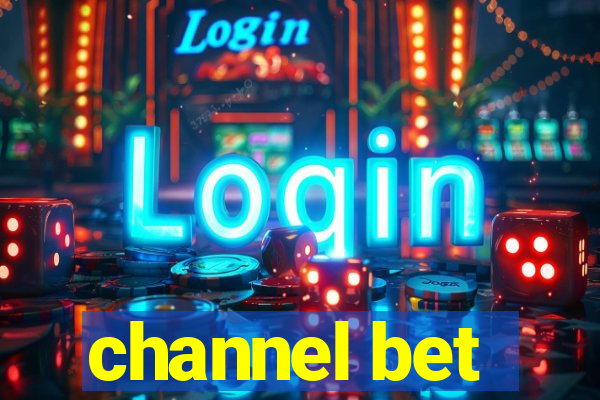 channel bet