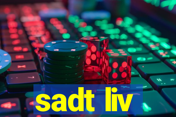 sadt liv