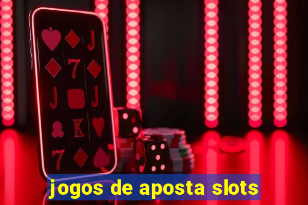 jogos de aposta slots