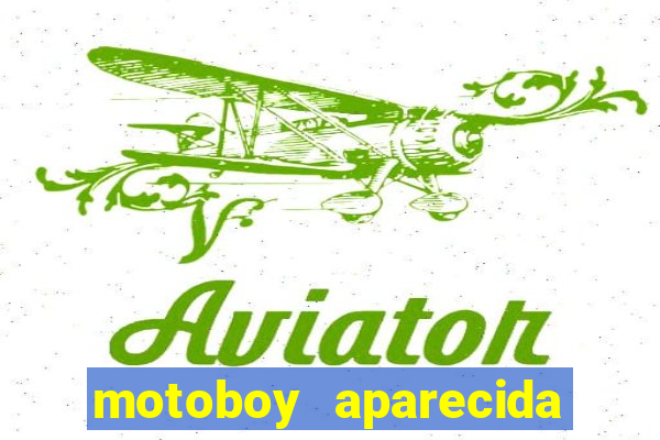 motoboy aparecida de goiania