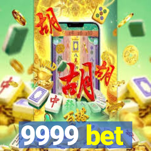 9999 bet