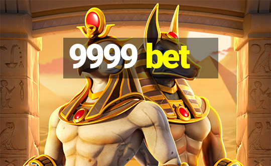 9999 bet