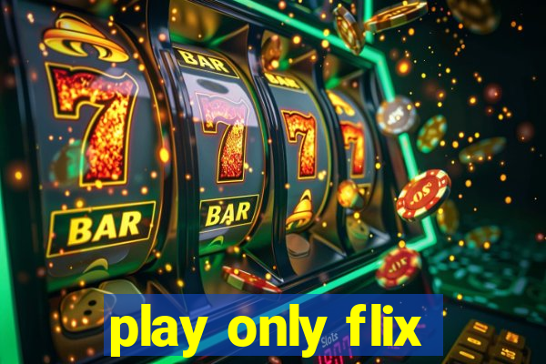 play only flix