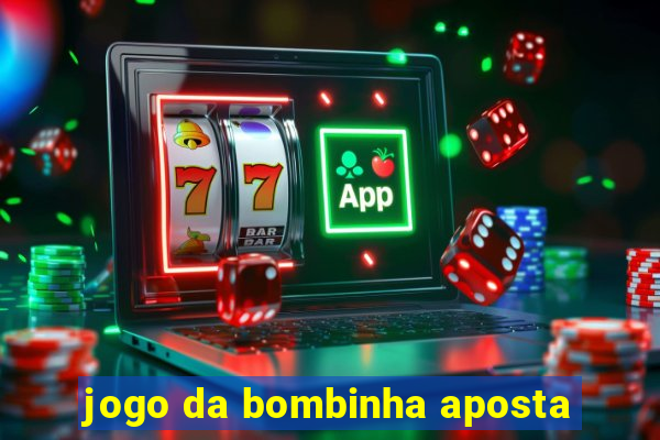 jogo da bombinha aposta