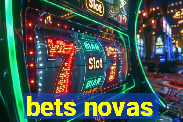 bets novas