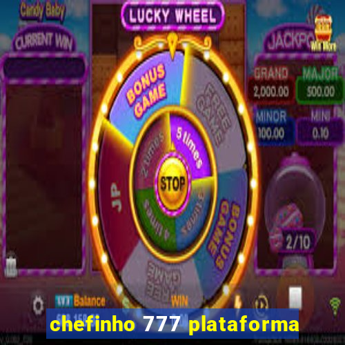 chefinho 777 plataforma