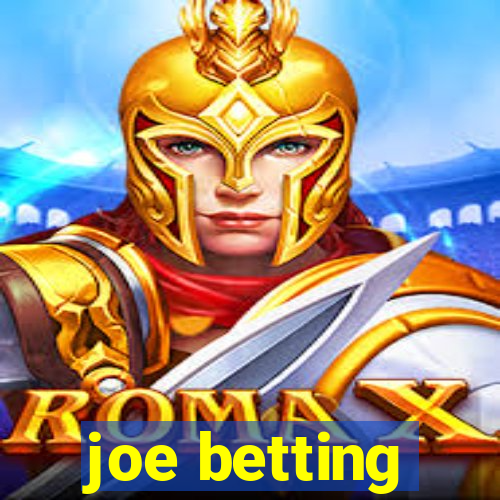 joe betting