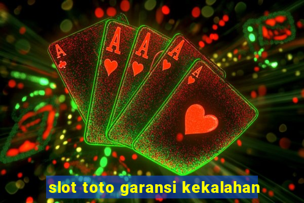 slot toto garansi kekalahan