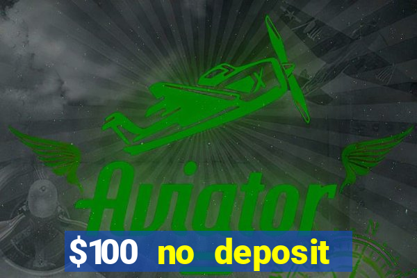 $100 no deposit casino bonus codes instant play