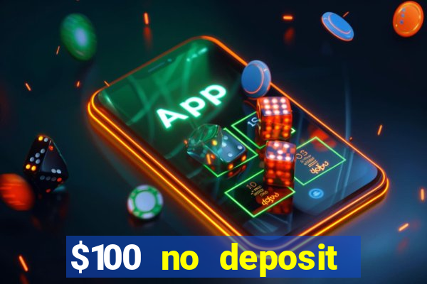 $100 no deposit casino bonus codes instant play