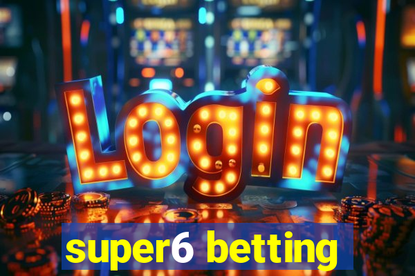 super6 betting