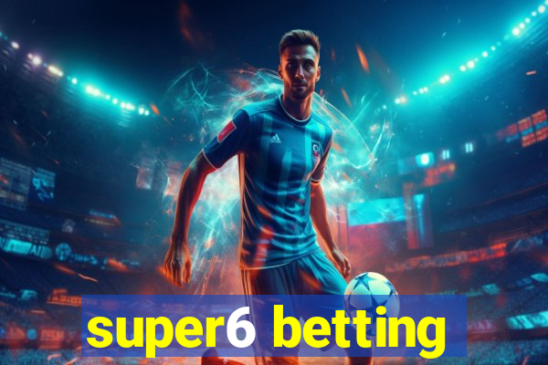 super6 betting