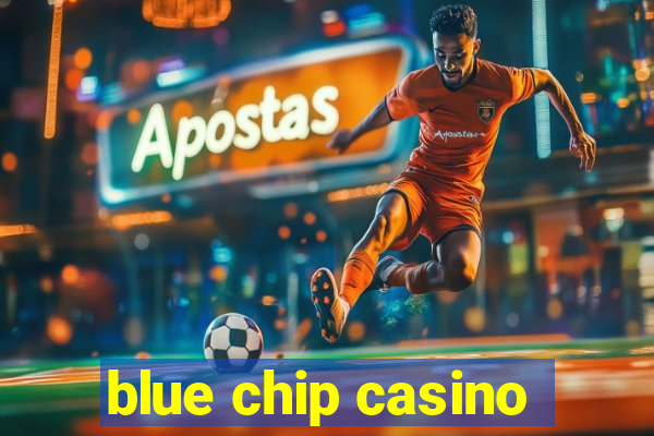 blue chip casino