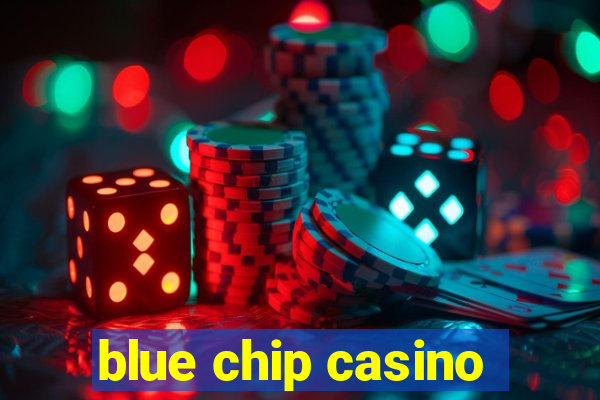 blue chip casino