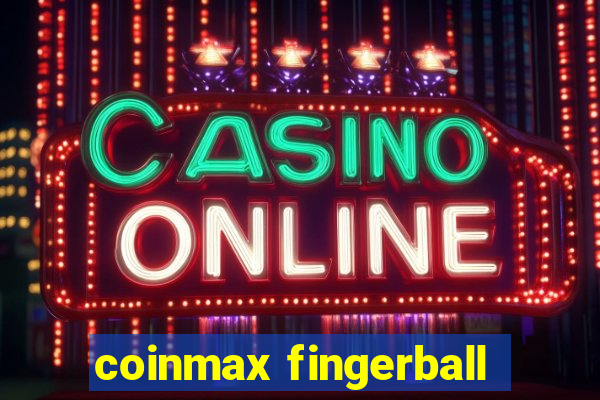 coinmax fingerball