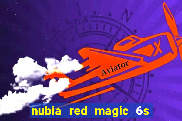 nubia red magic 6s pro antutu