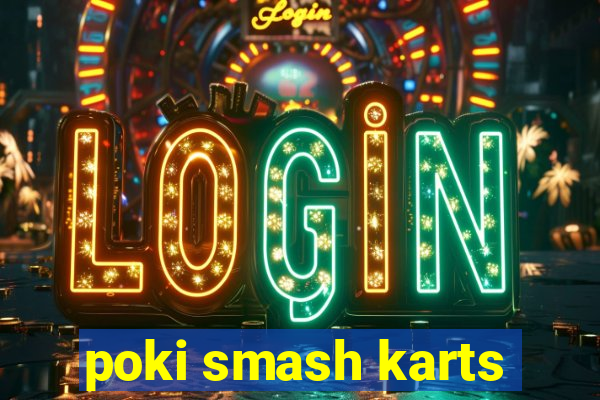 poki smash karts