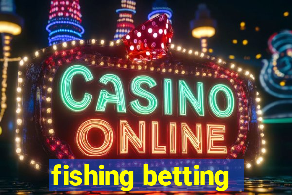 fishing betting