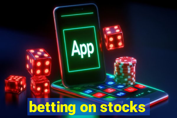 betting on stocks