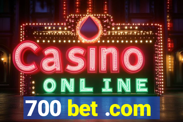 700 bet .com