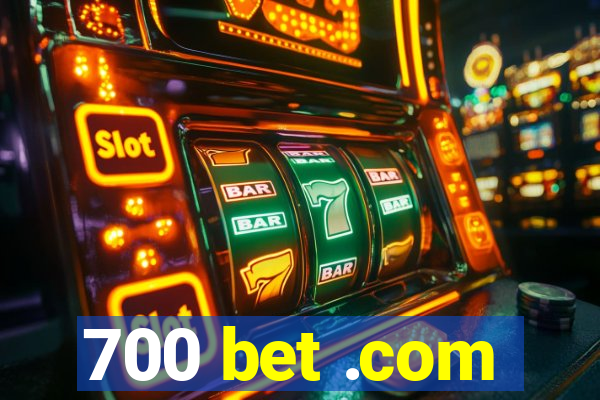 700 bet .com