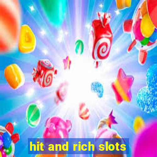 hit and rich slots