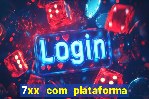 7xx com plataforma de jogos