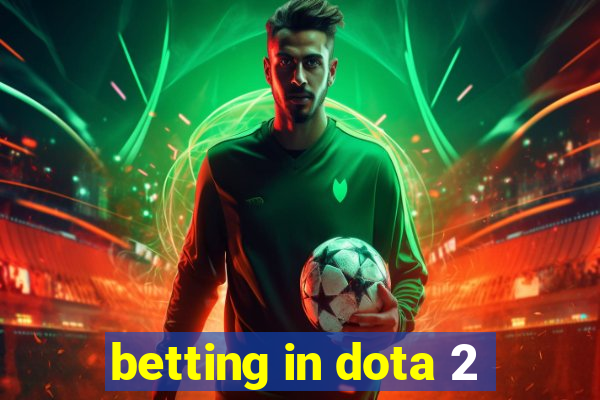 betting in dota 2