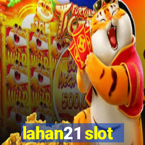 lahan21 slot