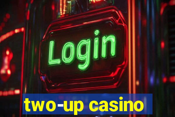 two-up casino