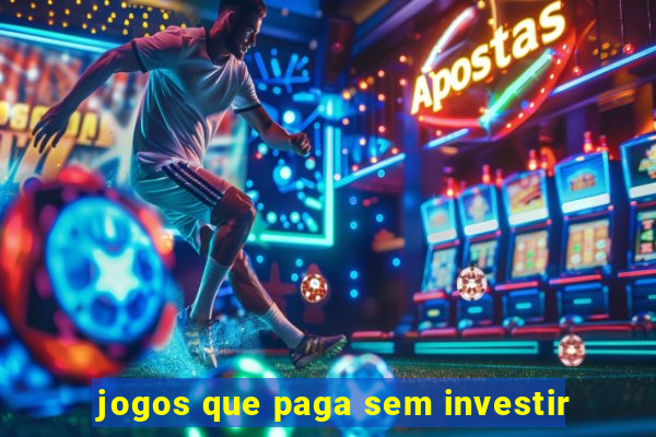 jogos que paga sem investir