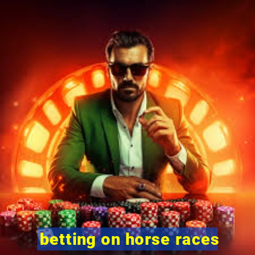 betting on horse races