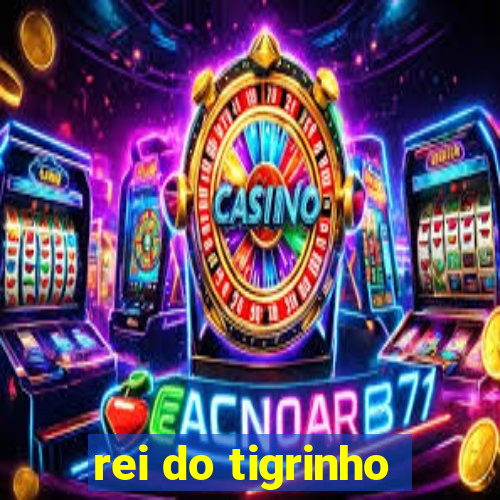 rei do tigrinho