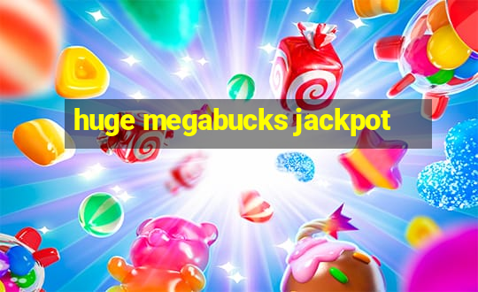 huge megabucks jackpot