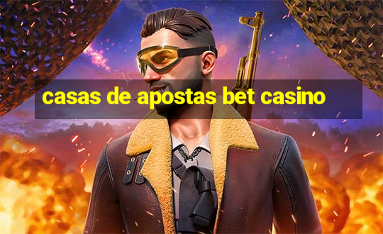 casas de apostas bet casino