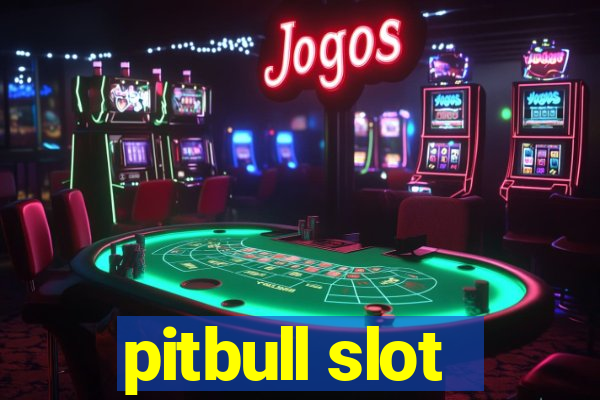 pitbull slot