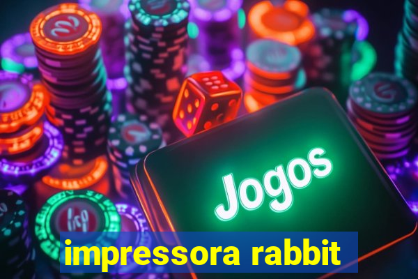 impressora rabbit