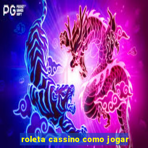 roleta cassino como jogar