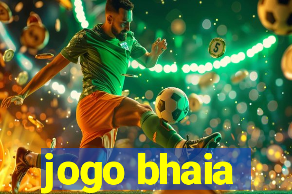 jogo bhaia