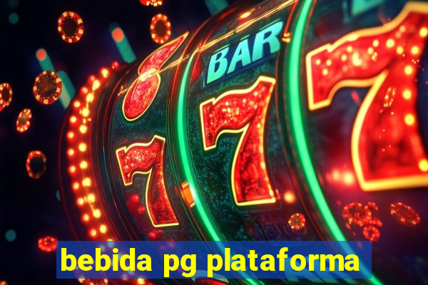 bebida pg plataforma