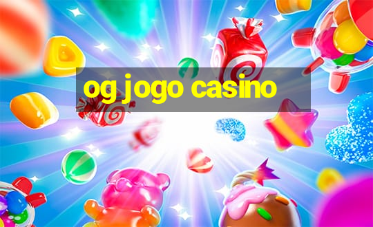 og jogo casino